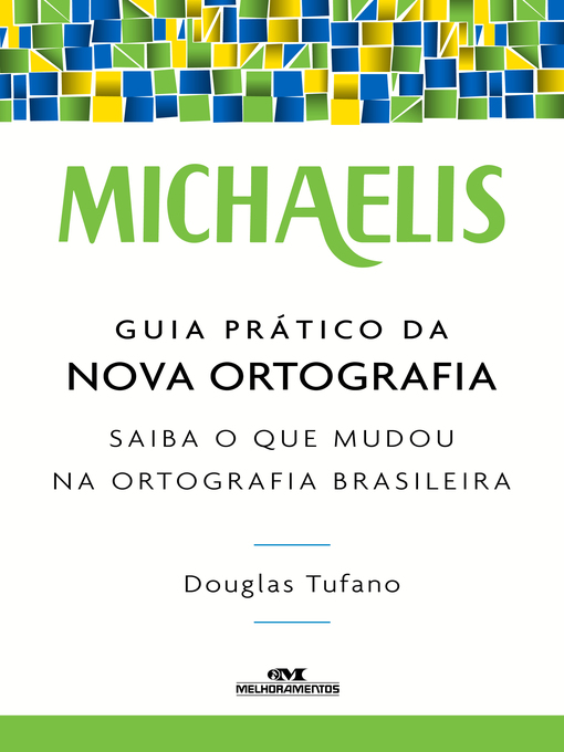 Title details for Michaelis Guia Prático da Nova Ortografia by Douglas Tufano - Available